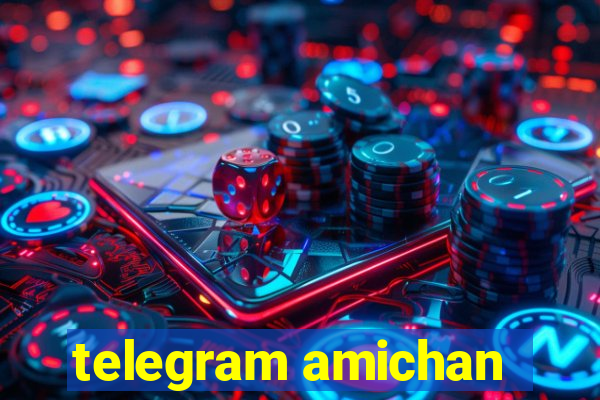 telegram amichan